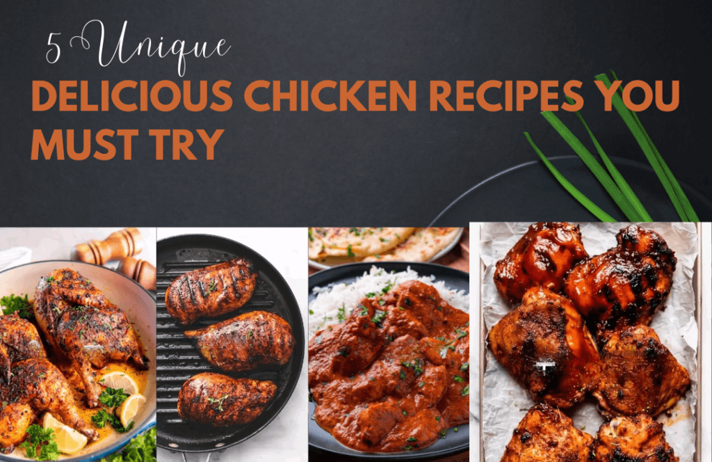 5 Unique and Delicious Chicken Recipes